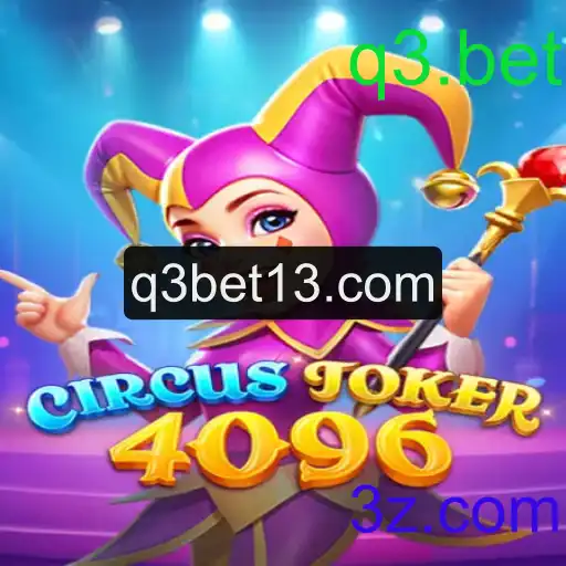 CircusJoker4096: Uma Mergulho no Mundo dos Jogos de Aposta com q3.bet